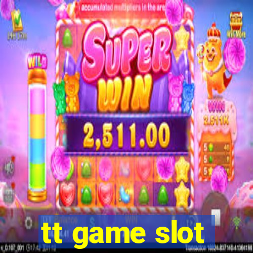 tt game slot